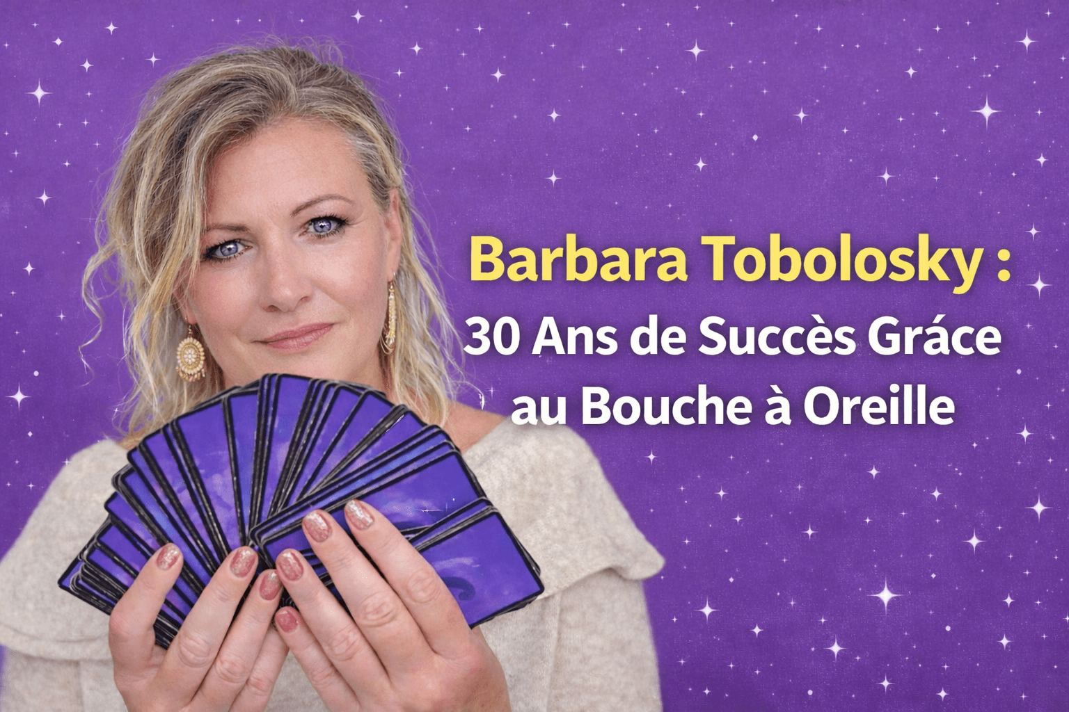 Barbara Tobolosky : 30 Ans de Succès Grâce au Bouche à Oreille