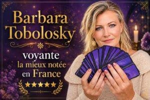 Voyantes les mieux notées en France : Barbara Tobolosky voyantes les mieux notées en France